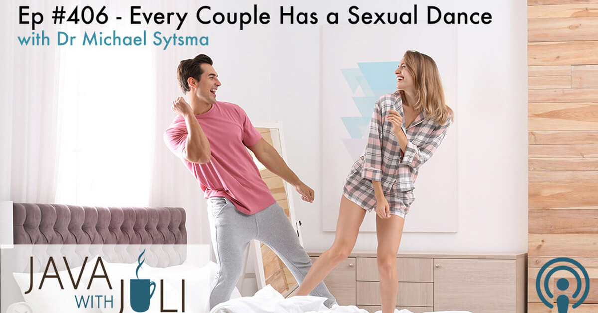 1200px x 628px - Every Couple has a Sexual Dance - Java with Julie Podcast